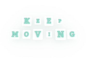 Keep Moving, motivation keyword. For web page, graphic design, texture or background.