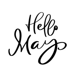 Hello May hand drawn calligraphy text and brush pen lettering. design for holiday greeting card and invitation of seasonal spring holiday calendar