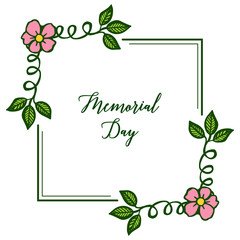 Vector illustration texture leaf floral frame for template of memorial days