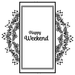 Vector illustration writing happy weekend with elegant wreath frame