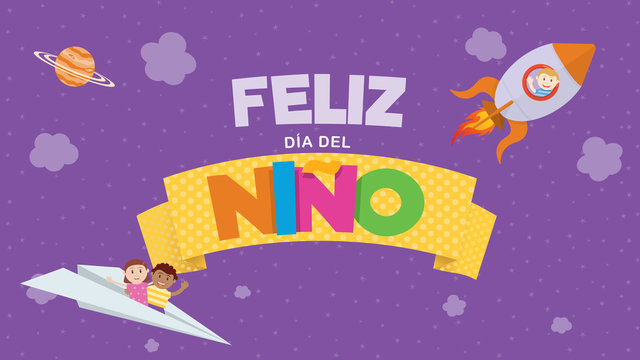 Feliz Dia del Nino greeting card - Happy Children's Day in Spanish language Colored letters on a yellow ribbon with a child flying on a rocket and a couple of children on a paper plane on a purple sky