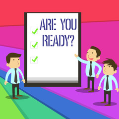 Word writing text Are You Ready Question. Business photo showcasing used telling someone start something when feel prepared