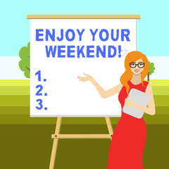 Conceptual hand writing showing Enjoy Your Weekend. Concept meaning wishing someone that something nice will happen at holiday