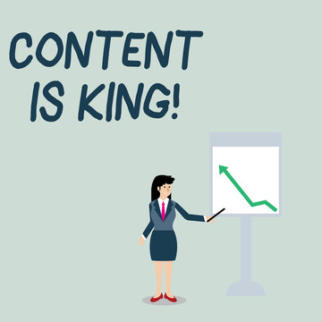 Conceptual hand writing showing Content Is King. Concept meaning marketing focused growing visibility non paid search results Woman Holding Stick Pointing to Chart of Arrow on Whiteboard