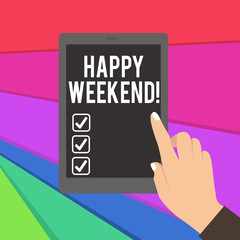 Text sign showing Happy Weekend. Business photo showcasing something nice has happened or they feel satisfied with life