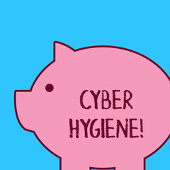 Handwriting text Cyber Hygiene. Conceptual photo steps that computer users take to improve their cyber security