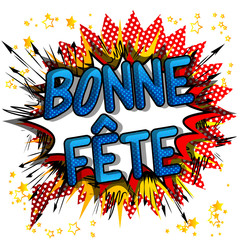 Obraz premium Bonne Fete (Have a good celebration in Franch and Happy Birthday in Canada) Vector comic book words.