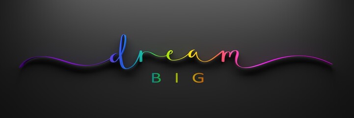 DREAM BIG 3D render of brush calligraphy with rainbow gradient on black background - obrazy, fototapety, plakaty