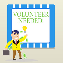 Word writing text Volunteer Needed. Business photo showcasing asking demonstrating to work for organization without being paid