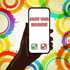Text sign showing Enjoy Your Weekend. Business photo text wishing someone that something nice will happen at holiday