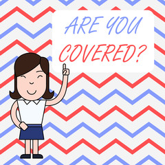 Handwriting text writing Are You Covered Question. Conceptual photo asking showing if they had insurance in work or life