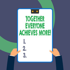 Handwriting text writing Together Everyone Achieves More. Conceptual photo Members create synergy with strong sense mutual commitment