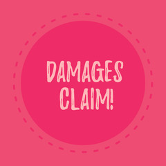 Handwriting text writing Damages Claim. Conceptual photo Deanalysisd upon the insurer for compensation for a damage