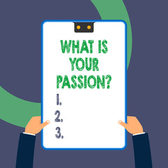 Handwriting text writing What Is Your Passion Question. Conceptual photo asking about his strong and barely controllable emotion