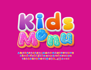 Vector colorful emblem Kids Menu with cute Font. Bright Alphabet Letters, Numbers and Symbols
