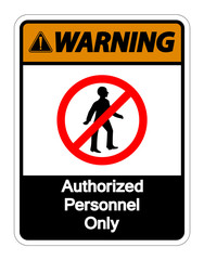 Warning Authorized Personnel Only Symbol Sign On white Background,Vector illustration