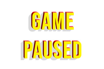 The text Game Paused appearing on the screen, with a slender yellow shadowed font, red solid outline, white background.