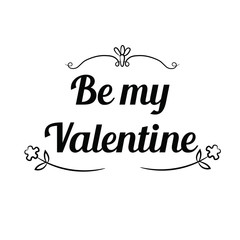 Be my Valentine. Calligraphy saying for print. Vector Quote 