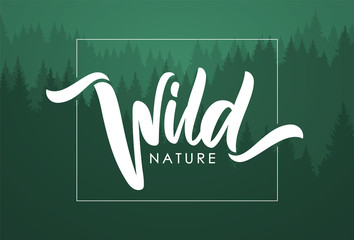 Handwritten calligraphic brush lettering composition of Wild Nature on green forest background.