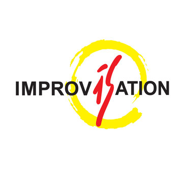 Improvisation - simple inspire motivational quote. Hand drawn beautiful lettering. Print for inspirational poster, t-shirt, bag, cups, card, flyer, sticker, badge. Cute and funny vector sign writing