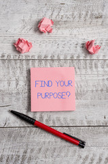 Conceptual hand writing showing Find Your Purpose question. Concept meaning reason for something is...