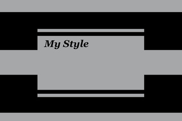 word my style on a gray background. Black and white background. Text My style on a black background