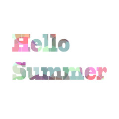 Soft pastel lettering HELLO SUMMER on a white background. Text with the image inside the letters.