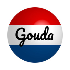 Round button Icon of national flag of Netherlands with inscription of city name: Gouda in modern style and reflection of light. Vector EPS10 illustration.