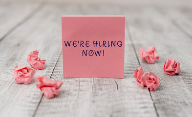 Handwriting text writing We Re Hiring Now. Conceptual photo recently employ someone or pay someone...