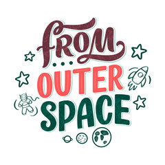 Sketch lettering quote about space for textile design and print . Modern trendy kids concept. Doodle illustration. Hand drawn card. Typography poster.