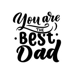Lettering for Father's day greeting card, great design for any purposes. Typography poster. Vector illustration.