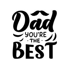 Lettering for Father's day greeting card, great design for any purposes. Typography poster. Vector illustration.
