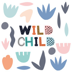 Wild Child  hand drawn phrase drawing..Isolated objects. Scandinavian style flat design. Concept for children print.