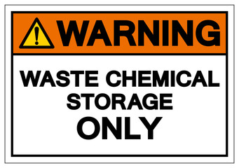 Warning Waste Chemical Storage Only Symbol Sign , Vector Illustration, Isolate On White Background Label. EPS10
