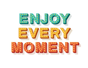 Enjoy every moment poster