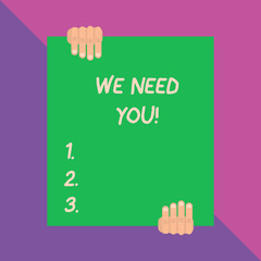 Obraz premium Conceptual hand writing showing We Need You. Concept meaning asking someone to work together for certain job or target