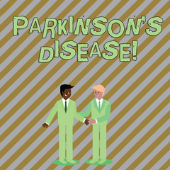 Word writing text Parkinson S Is Disease. Business photo showcasing nervous system disorder that affects movement Two Businessmen Standing, Smiling and Greeting each other by Handshaking