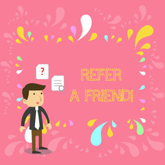 Conceptual hand writing showing Refer A Friend. Concept meaning direct someone to another or send him something like gift