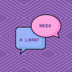 Word writing text Need A Loan Question. Business photo showcasing asking he need money expected paid back with interest