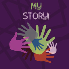 Word writing text My Story. Business photo showcasing your past life events actions or choices you made Color Hand Marks of Different Sizes Overlapping for Teamwork and Creativity