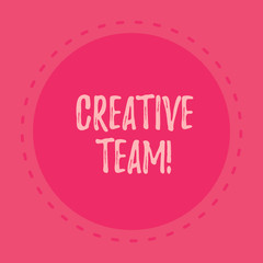 Handwriting text writing Creative Team. Conceptual photo Group of showing that comes up with the advertising ideas