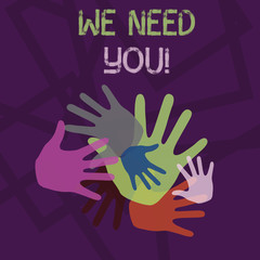 Obraz premium Word writing text We Need You. Business photo showcasing asking someone to work together for certain job or target Color Hand Marks of Different Sizes Overlapping for Teamwork and Creativity