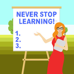 Conceptual hand writing showing Never Stop Learning. Concept meaning keep on studying gaining new knowledge or materials