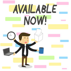 Conceptual hand writing showing Available Now. Concept meaning you can find it obtain or operable at this current moment