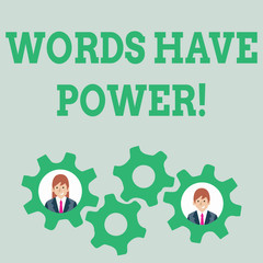 Text sign showing Words Have Power. Business photo text as they has ability to help heal hurt or harm someone Two Business People Each Inside Colorful Cog Wheel Gears for Teamwork Event