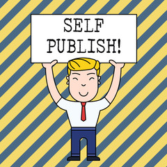 Text sign showing Self Publish. Business photo showcasing writer publish piece of ones work independently at own expense