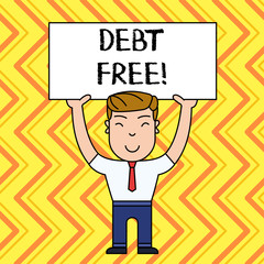 Handwriting text Debt Free. Conceptual photo does not owning any money or things to any individual or companies