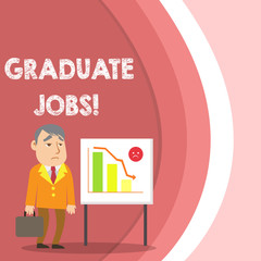 Conceptual hand writing showing Graduate Jobs. Concept meaning require someone to hold a degree to start their career Businessman with Brief Case Standing Whiteboard Bar Chart