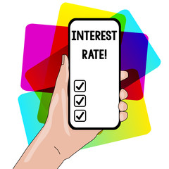 Word writing text Interest Rate. Business photo showcasing percentage of principal charged by the lender to borrower Closeup of Smartphone Device Held in Hand with Empty Screen and Text Space