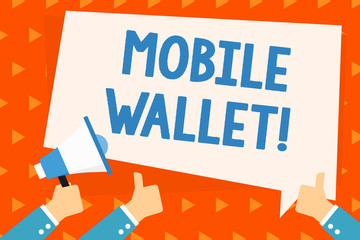 Word writing text Mobile Wallet. Business photo showcasing mobile technology that is used similarly to a real wallet Hand Holding Megaphone and Other Two Gesturing Thumbs Up with Text Balloon